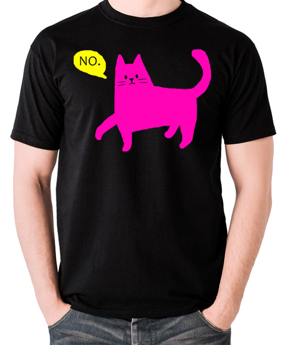 Cat Says NO - T Shirt
