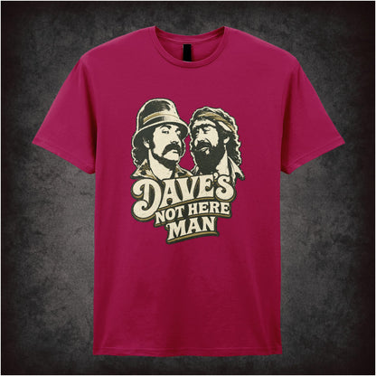 Chong and Pedro ‘Dave’s not here man’ quote T-shirt from Cheech & Chong’s Up in Smoke