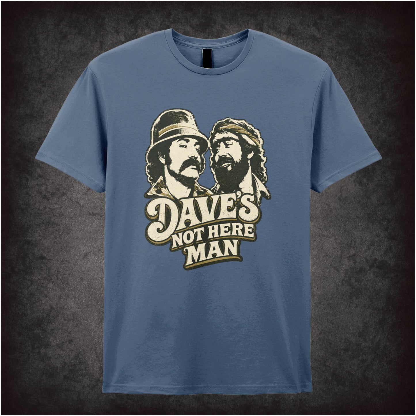 DAVE'S NOT HERE MAN