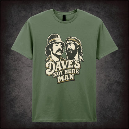 DAVE'S NOT HERE MAN