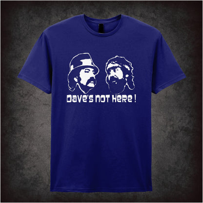 Daves Not Here Cheech and Chong inspired unisex T-shirt with graphic design 