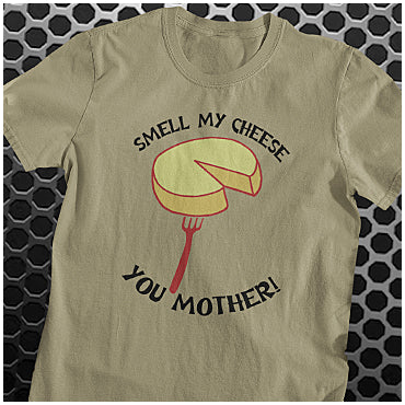 Smell My Cheese You Mother - Alan Partridge Inspired Unisex T Shirt