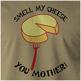 Smell My Cheese You Mother - Alan Partridge Inspired Unisex T Shirt