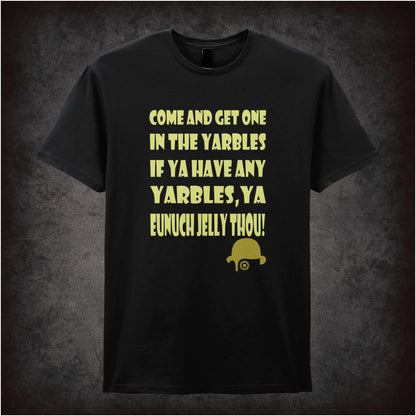 Come And Get One In The Yarbles – Cult Film Graphic T-Shirt