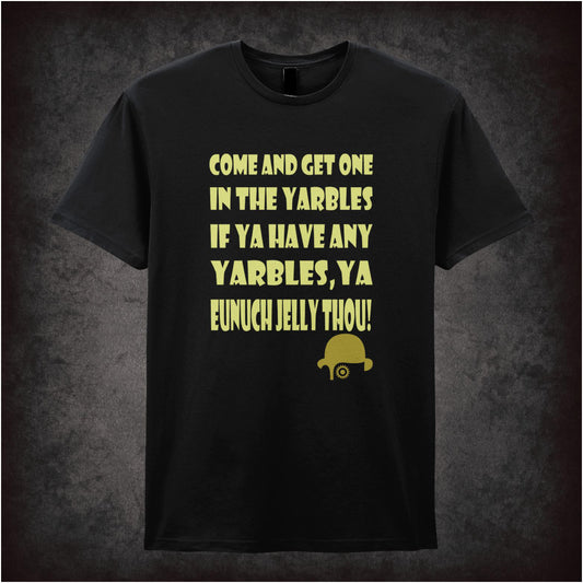 Come And Get One In The Yarbles – Cult Film Graphic T-Shirt