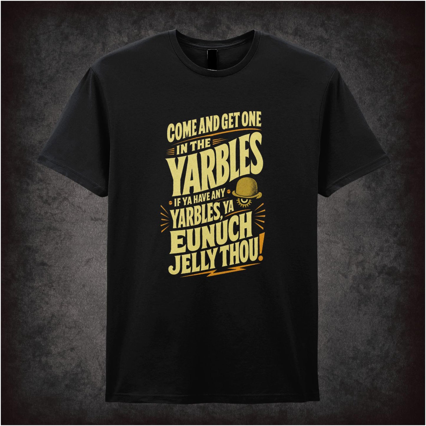 COME AND GET ONE IN THE YARBLES