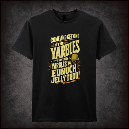 COME AND GET ONE IN THE YARBLES