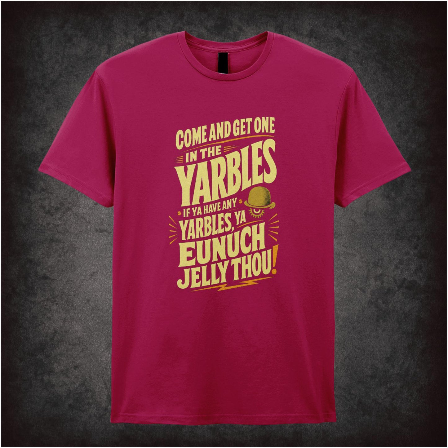 COME AND GET ONE IN THE YARBLES