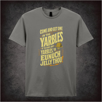 COME AND GET ONE IN THE YARBLES