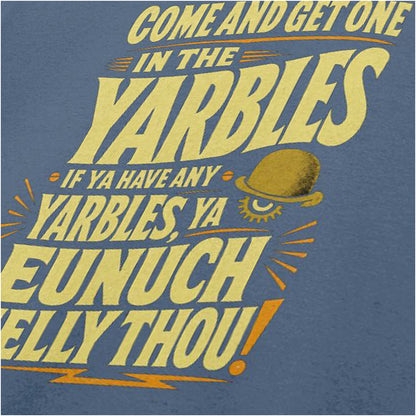 COME AND GET ONE IN THE YARBLES