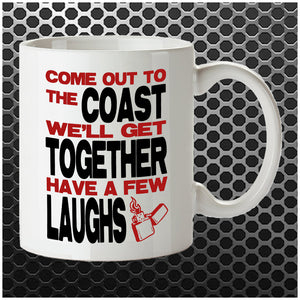 Come Out To The Coast We'll Get Together Have A Few Laughs - Die Hard Inspired Mug