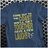 Come Out To The Coast We'll Get Together Have A Few Laughs - Die Hard Inspired Unisex T Shirt