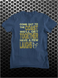 Come Out To The Coast We'll Get Together Have A Few Laughs - Die Hard Inspired Unisex T Shirt