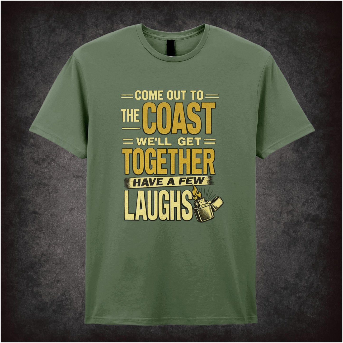 COME OUT TO THE COAST, WE'LL GET TOGETHER, HAVE A FEW LAUGHS