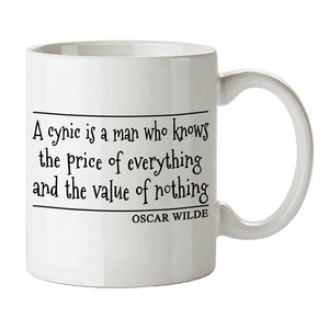 Oscar Wilde Quote Inspired Mug - "A Cynic Is A Man Who Knows The Price Of Everything And The Value Of Nothing" Mug