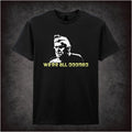 We’re All Doomed – Cult Comedy Graphic T-Shirt