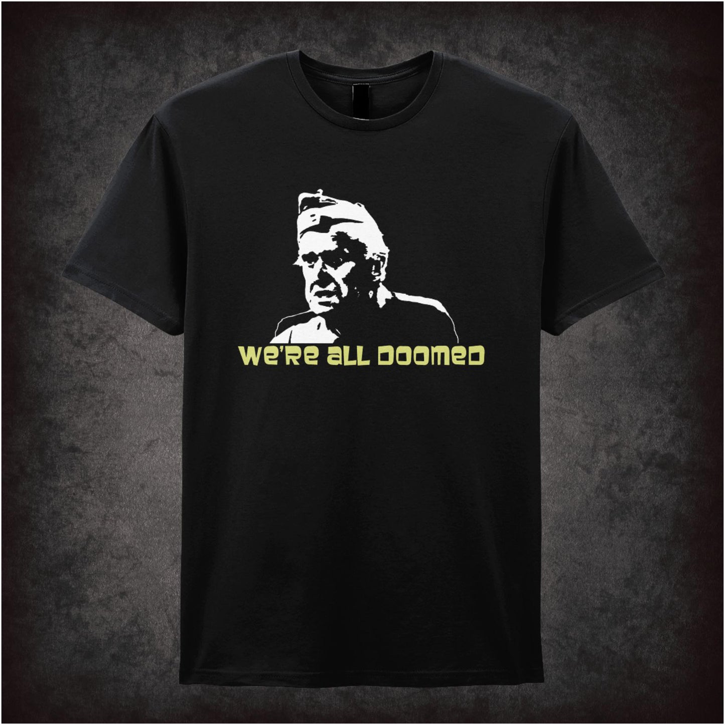We’re All Doomed - dad's army inspired unisex T-shirt with graphic design