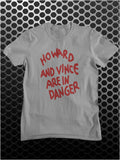 Howard And Vince Are In Danger - The Mighty Boosh Inspired Unisex T Shirt