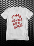 Howard And Vince Are In Danger - The Mighty Boosh Inspired Unisex T Shirt