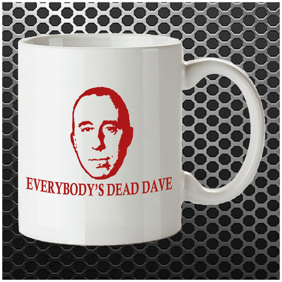 Everybody's Dead Dave - Red Dwarf Inspired Mug