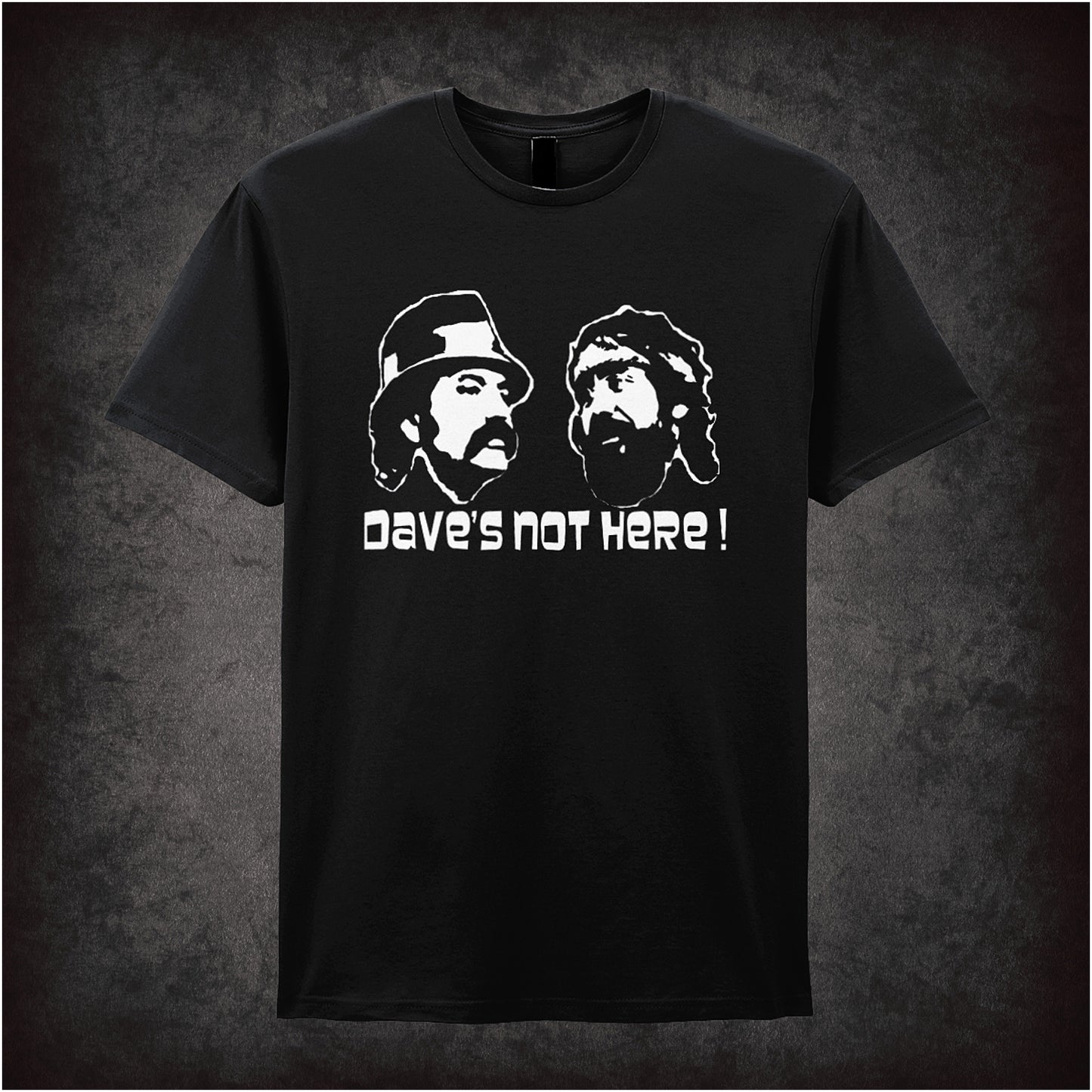 Dave’s Not Here Cheech and Chong inspired soft style black unisex T-shirt featuring classic comedy quote design, perfect for vintage humour fans.