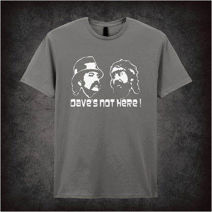 Dave’s Not Here Cheech and Chong inspired soft style charcoal unisex T-shirt featuring classic comedy quote design, perfect for vintage humour fans.