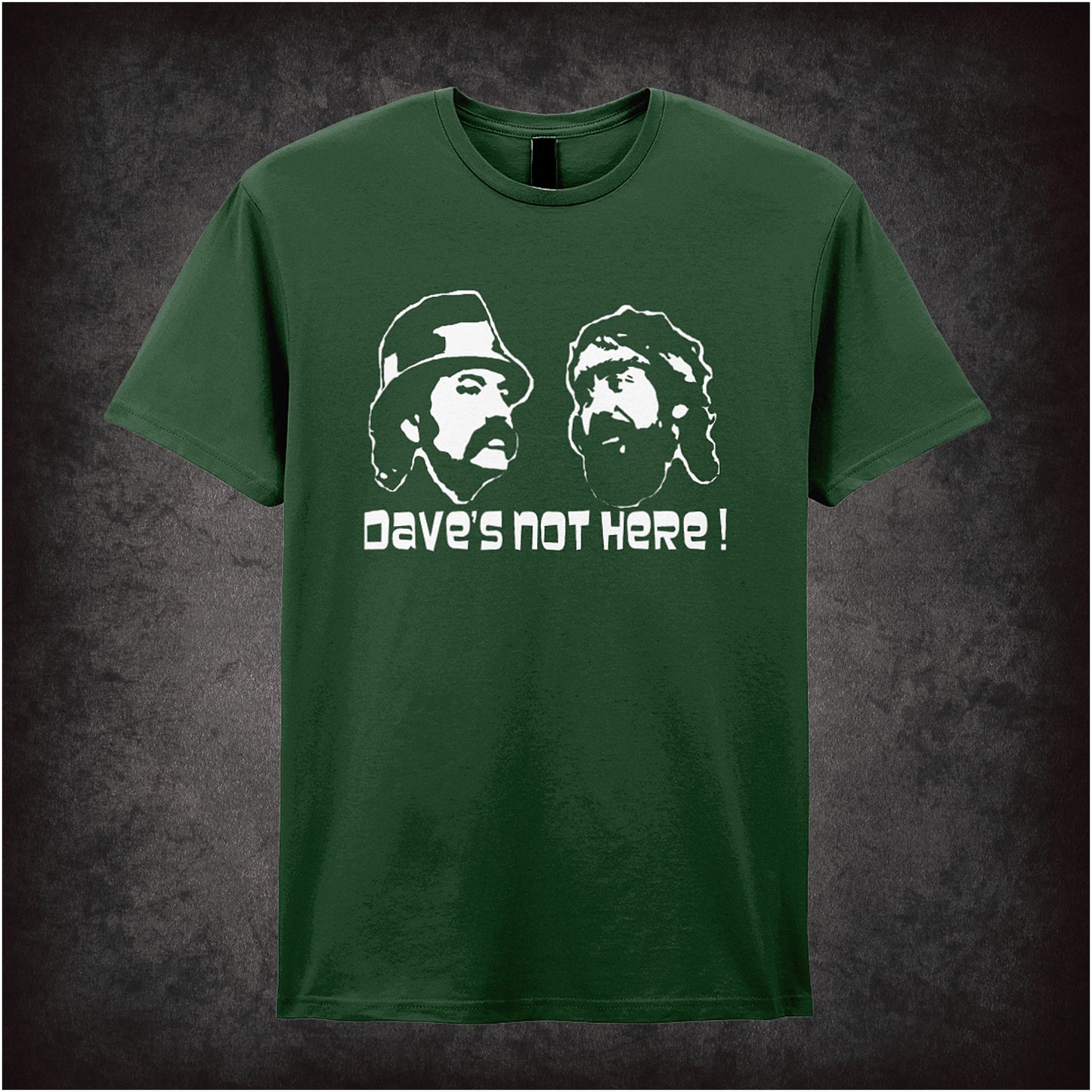 Dave’s Not Here Cheech and Chong inspired soft style forest green unisex T-shirt featuring classic comedy quote design, perfect for vintage humour fans.