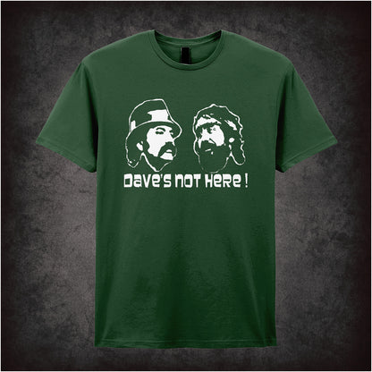 Dave’s Not Here Cheech and Chong inspired soft style forest green unisex T-shirt featuring classic comedy quote design, perfect for vintage humour fans.