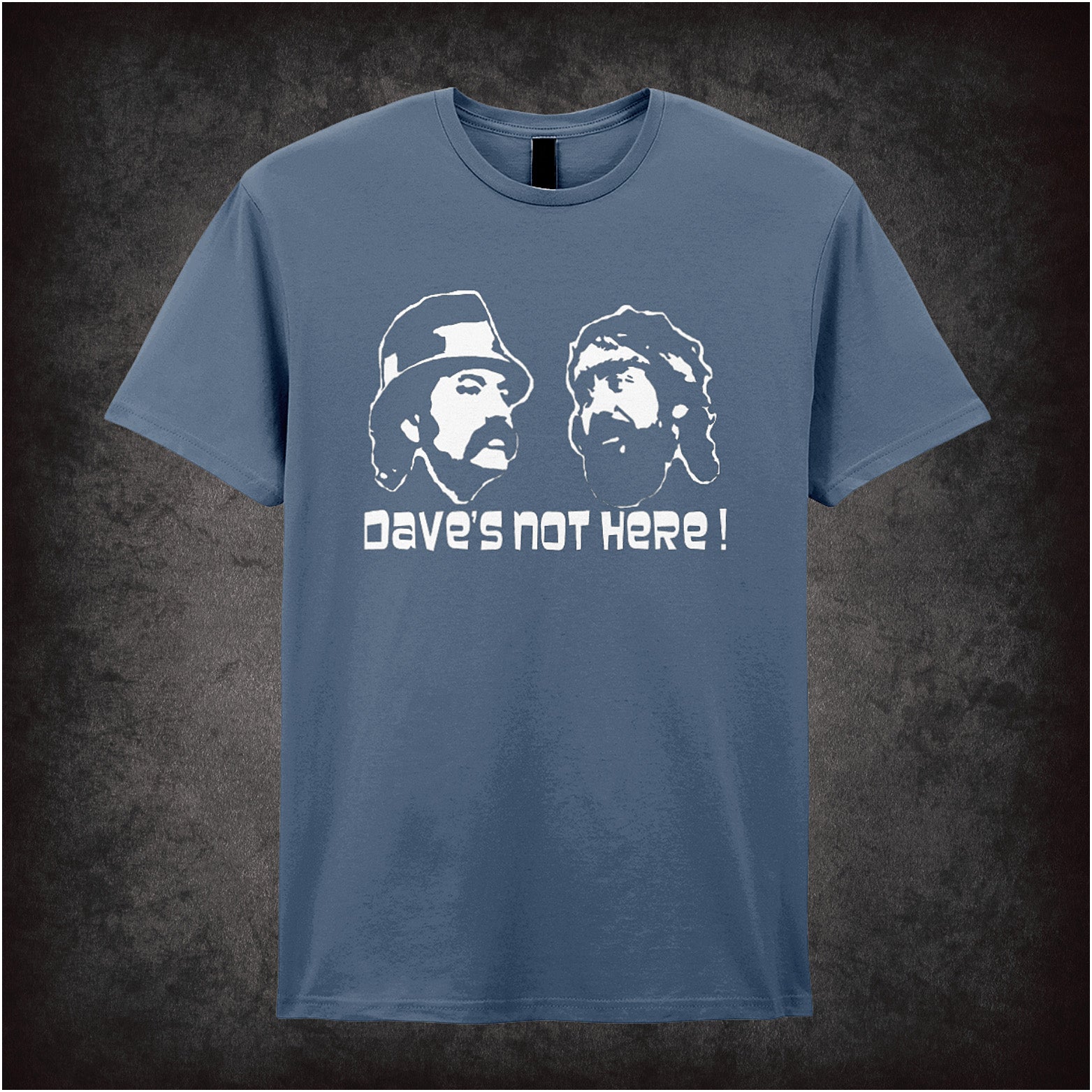 Dave’s Not Here Cheech and Chong inspired soft style indigo unisex T-shirt featuring classic comedy quote design, perfect for vintage humour fans.