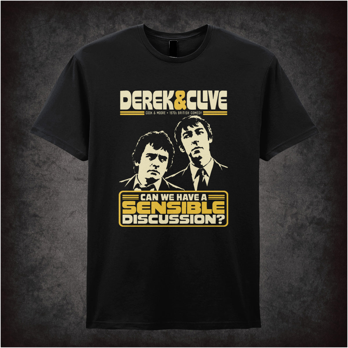 “Derek & Clive ‘Can we have a sensible discussion?’ T-shirt in black from Derek and Clive (Peter Cook & Dudley Moore)”