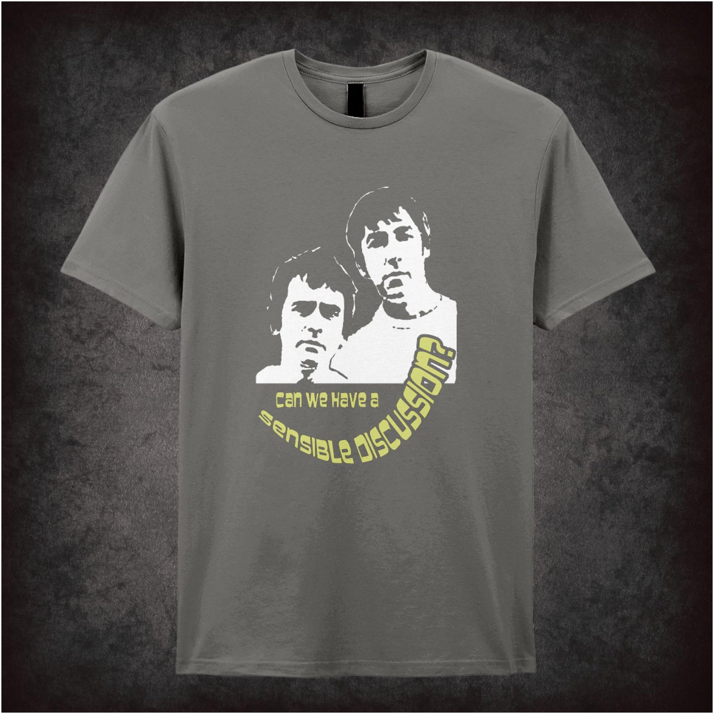 Can We Have a Sensible Discussion? – Cult Comedy Graphic T-Shirt