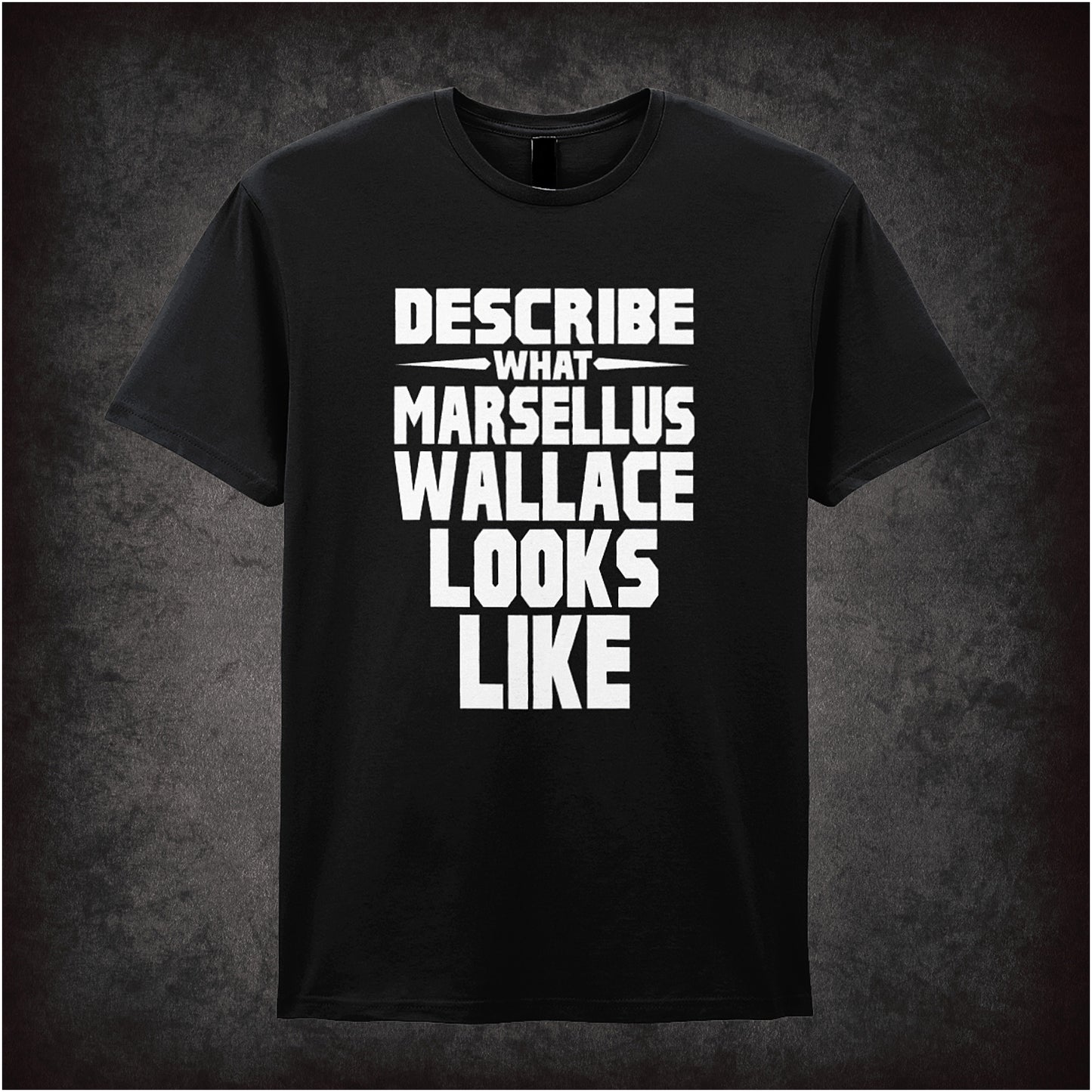 Describe What Marsellus Wallace Looks Like black unisex t-shirt, Pulp Fiction inspired design, cult 90s movie graphic tee for film fans.