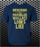 Describe What Marsellus Wallace Looks Like - Pulp Fiction Inspired Unisex T Shirt