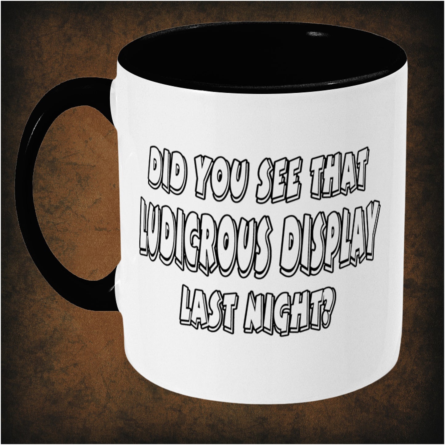 DID YOU SEE THAT LUDICROUS DISPLAY LAST NIGHT? – The IT Crowd inspired two-toned ceramic mug left hand side featuring iconic British comedy quote design, perfect gift for IT Crowd fans and lovers of geeky humour.
