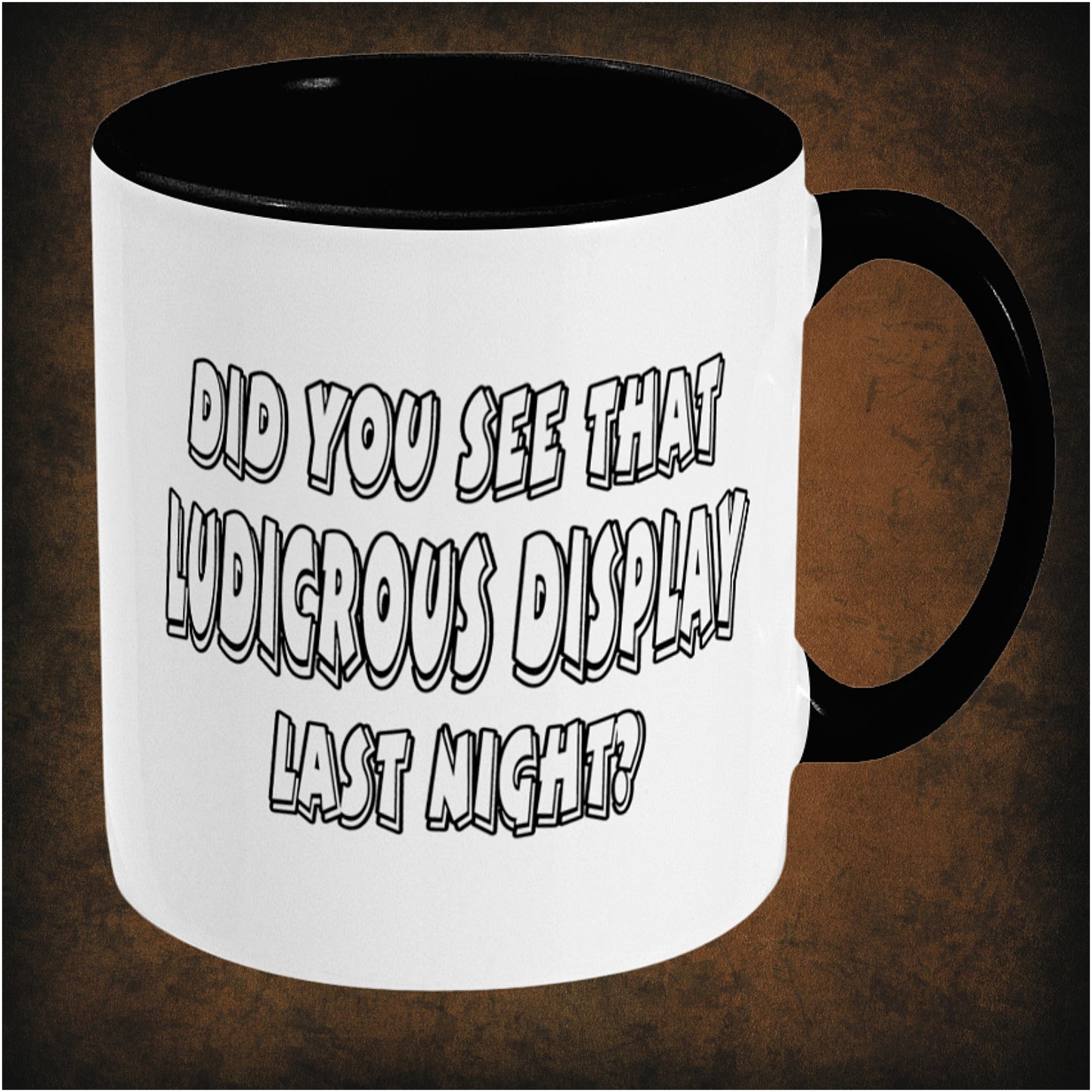 DID YOU SEE THAT LUDICROUS DISPLAY LAST NIGHT? – The IT Crowd inspired two-toned ceramic mug right hand side featuring iconic British comedy quote design, perfect gift for IT Crowd fans and lovers of geeky humour.