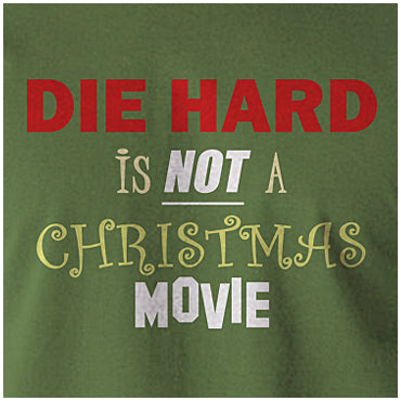 Die Hard Is Not A Christmas Movie - Die Hard Inspired Unisex T Shirt