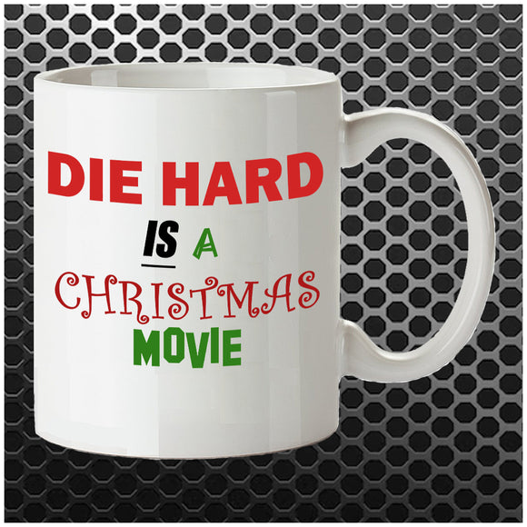 Die Hard Is A Christmas Movie - Die Hard Inspired Mug