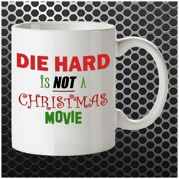 Die Hard Is Not A Christmas Movie - Die Hard Inspired Mug