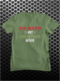 Die Hard Is Not A Christmas Movie - Die Hard Inspired Unisex T Shirt