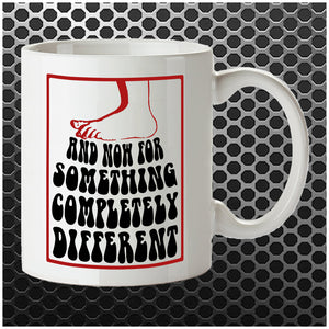 And Now For Something Completely Different - Monty Python Inspired Mug