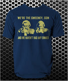 We're The Sweeney, Son And We Haven't Had Any Dinner - The Sweeney Inspired Unisex T Shirt