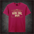 I LIKE THE WAY YOU DIE BOY