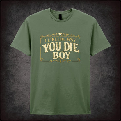 I LIKE THE WAY YOU DIE BOY