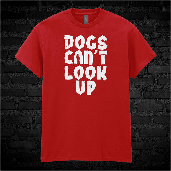 Dogs Can't Look Up - Shaun Of The Dead Inspired Unisex T Shirt