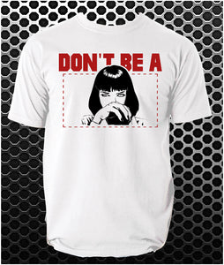 Mia Wallace Don't Be A Square - Pulp Fiction Inspired Unisex T Shirt