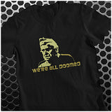 We're All Doomed - Dad's Army Inspired Unisex T Shirt