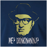 Me? Drinkinaninj? - Bottom Inspired Unisex T Shirt