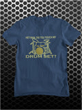 Hey Man, Did You Touch My Drumset? - Step Brothers Inspired Unisex T Shirt