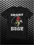 Short Dead Dude - Bill and Ted Inspired Unisex T Shirt