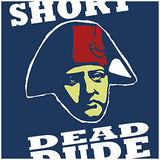 Short Dead Dude - Bill and Ted Inspired Unisex T Shirt